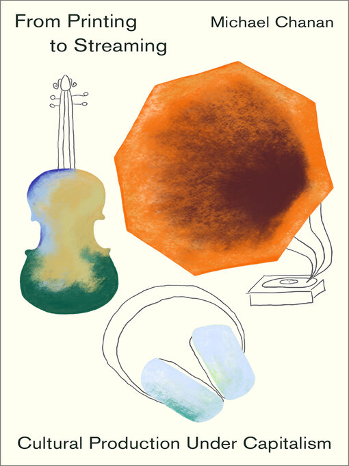 Title details for From Printing to Streaming by Michael Chanan - Available